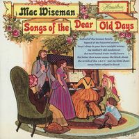 Mac Wiseman - Songs Of The Dear Old Days